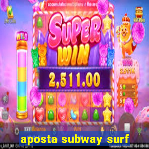 aposta subway surf